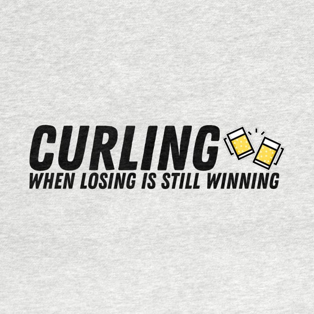 Curling - When Losing is Still Winning - Black Text by itscurling